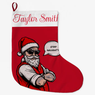 Santa Claus Stay Naughty Funny Christmas Large Christmas Stocking