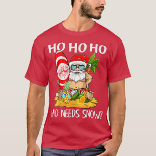 Santa Claus surfing Christmas July,Ho, Ho, Ho Who T-Shirt