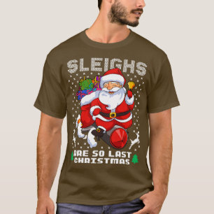 Santa Clause On Rocket Sleighs Are so Last Christm T-Shirt