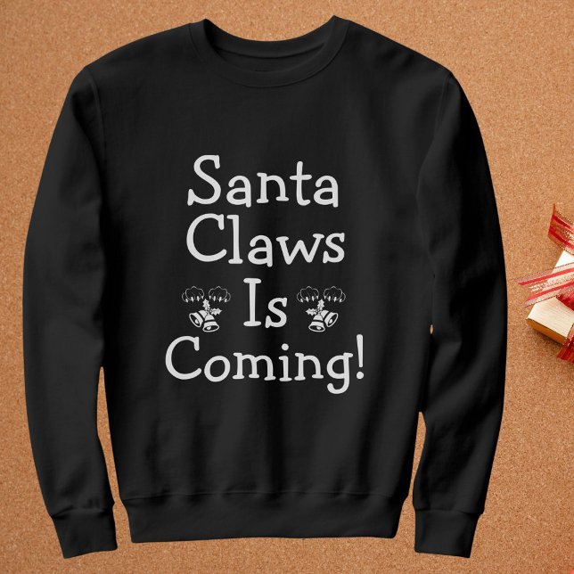 Santa Claws Is Coming Christmas Personalised Funny Sweatshirt (Creator Uploaded)