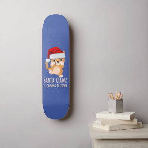 SANTA CLAWZ IS COMING TO TOWN funny X-mas Skateboard