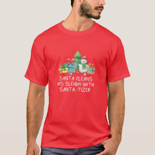 Santa Cleans His Sleigh With Santa-Tizer Christmas T-Shirt