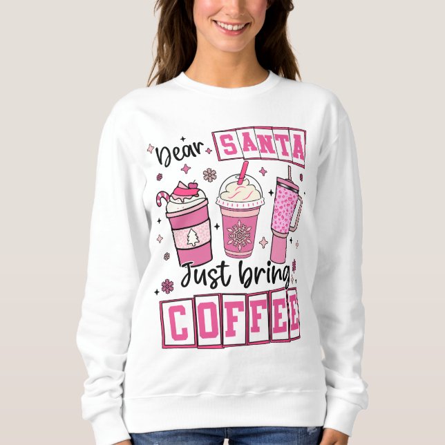 Santa Coffee Holiday Drinks Design Sweatshirt (Front)