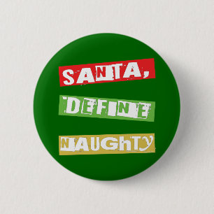 SANTA, DEFINE NAUGHTY 6 CM ROUND BADGE