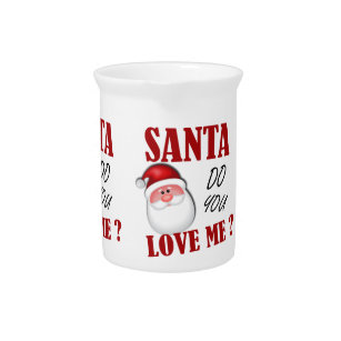 Santa Do You Love Me? Pitcher