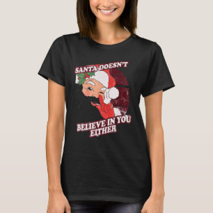 Santa Doesn Believe In You Either Vintage Santa Cl T-Shirt