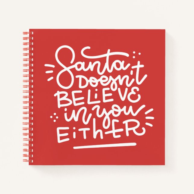 Santa Doesn’t Believe in You Either Notebook (Front)