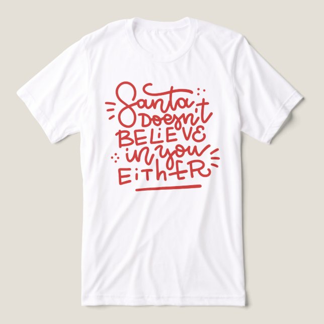 Santa Doesn’t Believe in You Either Tri-Blend Shirt (Design Front)