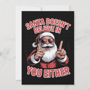Santa Doesn't Believe In You Either Christmas Xmas Holiday Card