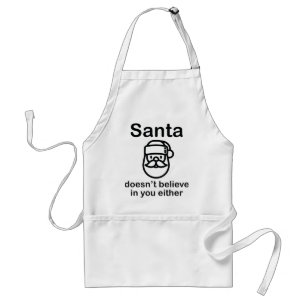 Santa Doesn't Believe In You Either Standard Apron