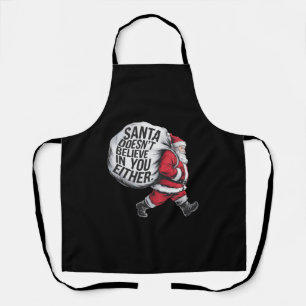 Santa Doesn't Believe In You Either Team Santa Apron