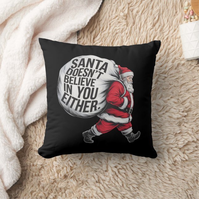 Santa Doesn't Believe In You Either Team Santa  Cushion (Blanket)