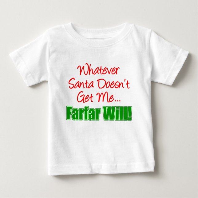 Santa Doesn't Get Me Farfar Will Baby T-Shirt (Front)
