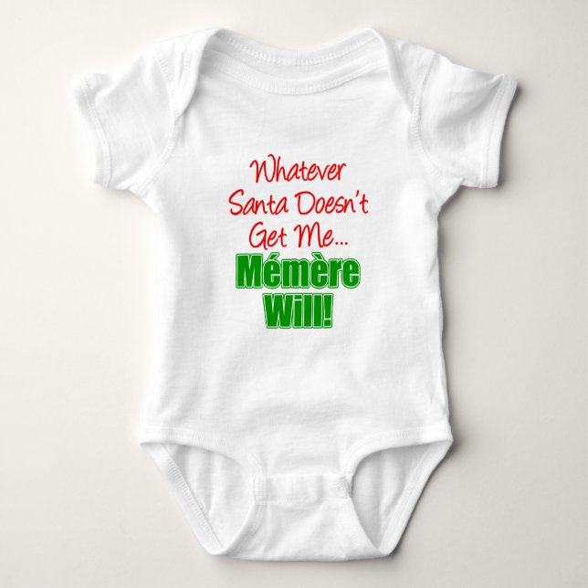 Santa Doesn't Get Me Memere Will Baby Bodysuit (Front)