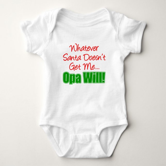 Santa Doesn't Get Me Opa Will Baby Bodysuit (Front)