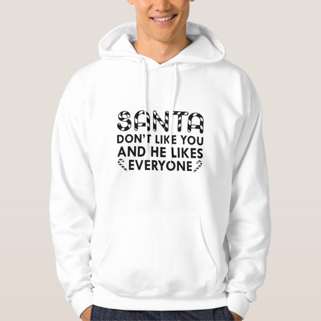 Santa Don't Like You Hoodie (Front)