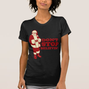 Santa, Don't Stop Believin' T-Shirt