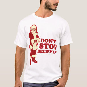 Santa, Don't Stop Believin' T-Shirt