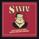 Santa: Empty Sack On Christmas Morning Faux Canvas Print<br><div class="desc">Welcome to RetroSpoofs. It's the ultimate collection of classic,  retro-style t-shirts that pokes fun at beer,  men,  women,  poker,  jobs and all the other bad things that make us feel so good!</div>