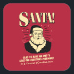 Santa: Empty Sack On Christmas Morning Square Sticker<br><div class="desc">Welcome to RetroSpoofs. It's the ultimate collection of classic,  retro-style t-shirts that pokes fun at beer,  men,  women,  poker,  jobs and all the other bad things that make us feel so good!</div>