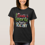 Santa Favorite Puerto Rican Christmas Lights Famil T-Shirt<br><div class="desc">Santa Favorite Puerto Rican Christmas Lights Family Xmas</div>