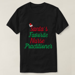 Santa Favourites Nurse Practitioner Merry Christma T-Shirt