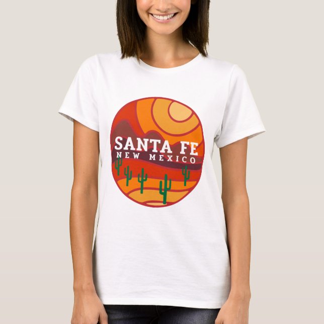 Santa Fe Desert To Mountains T-Shirt (Front)
