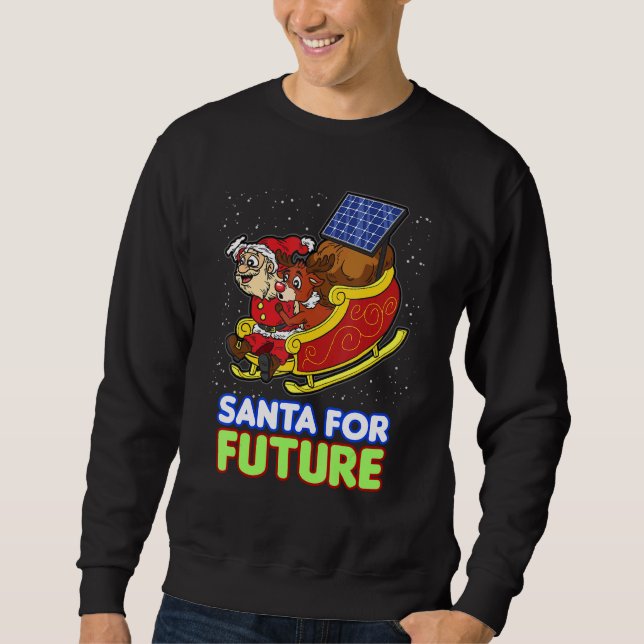 Santa For Future  Friday Solar Panel Energy Sleigh Sweatshirt (Front)