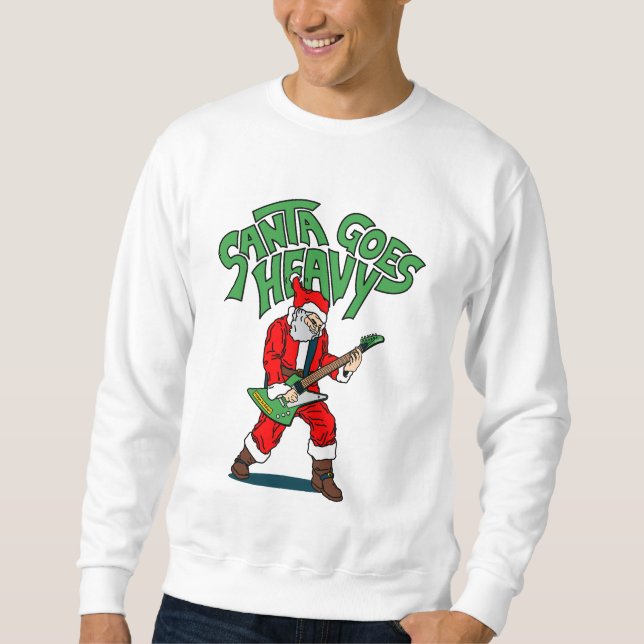 Santa Goes Heavy Sweatshirt (Front)