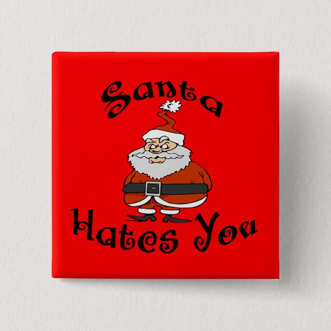 Santa Hates You Button (Front)