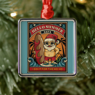 Santa Hello Summer Days I Do It for the Ho Ho Metal Tree Decoration