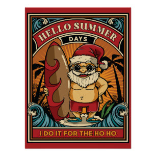 Santa Hello Summer Days I Do It for the Ho Ho Poster