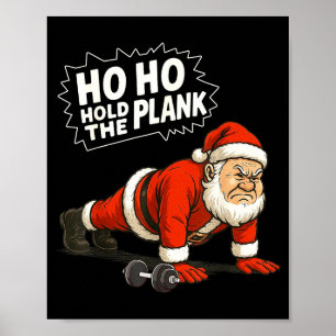 Santa Ho Ho Hold The Plank Christmas Gym Workout F Poster