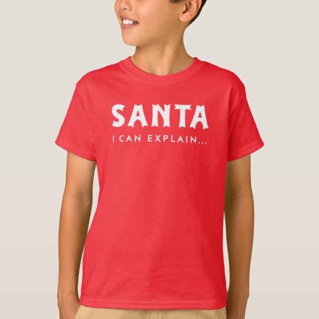 Santa I Can Explain Funny Holiday T-Shirt (Front)