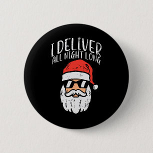 Santa I Deliver All Night Funny Christmas Xmas Adu 6 Cm Round Badge