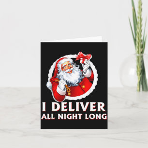 Santa I Deliver All Night Long Funny Christmas Gif Card