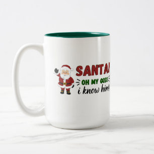 SANTA! I KNOW HIM! Mug