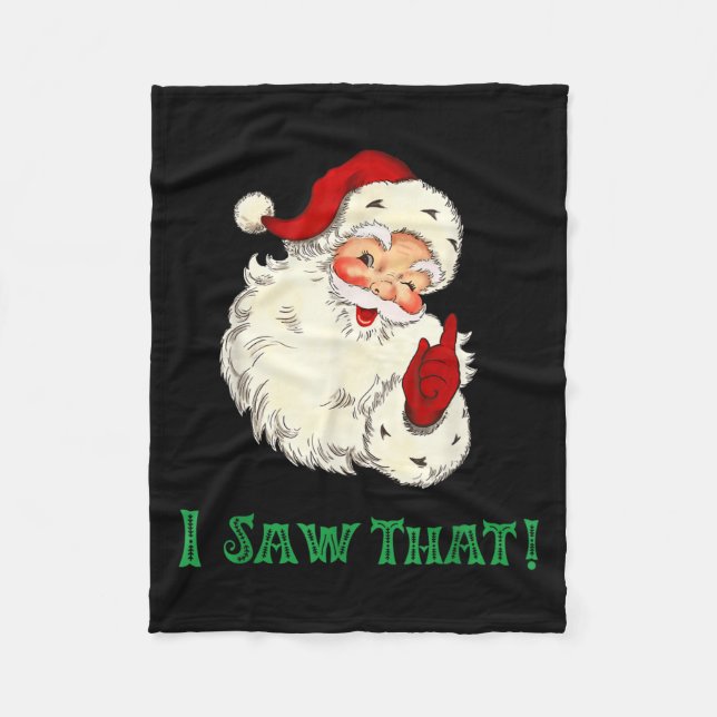 Santa I Saw That Funny Christmas Santa's Watching  Fleece Blanket (Front)