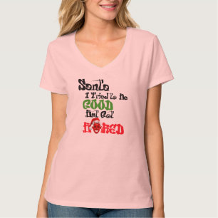 Santa, I tried to be good funny christmas t-shirt