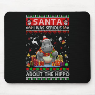 Santa I Was Serious About The Hippo Funny Ugly Chr Mouse Pad