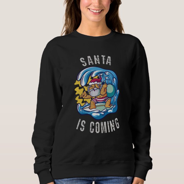 Santa is coming by Surfboard Sweatshirt (Front)