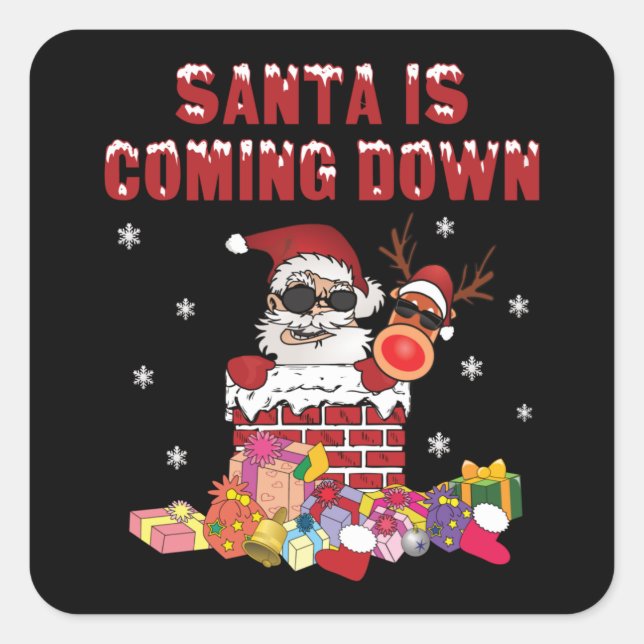 Santa is coming down the Chimney Square Sticker (Front)