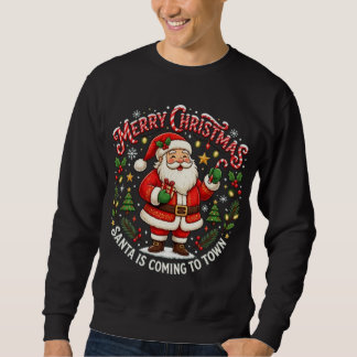 Santa Is Coming to Town Christmas Sweatshirt