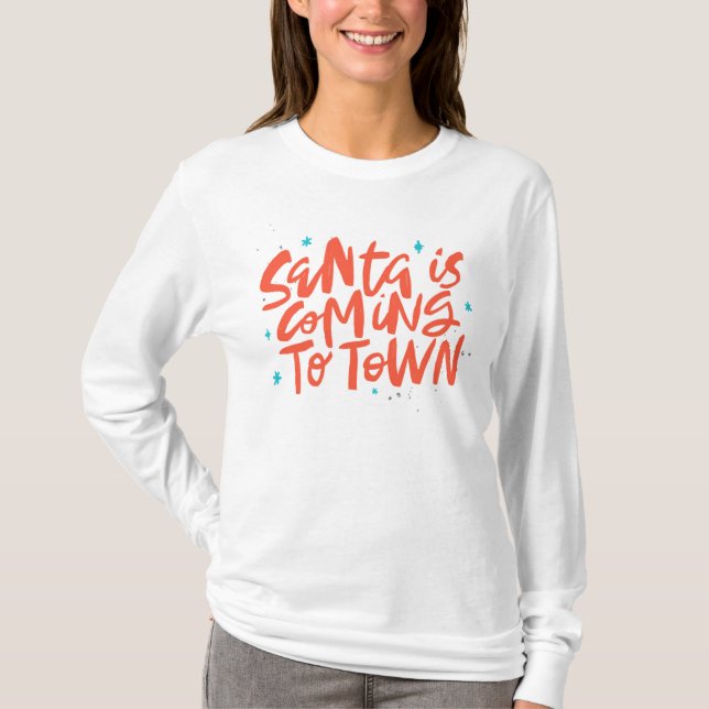 Santa is Coming to Town Holiday Design T-Shirt (Front)