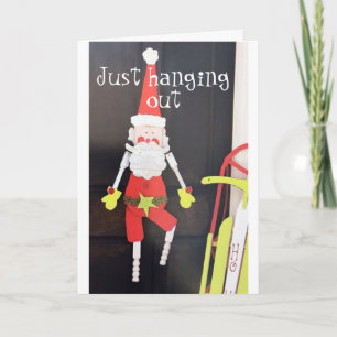 SANTA IS HANGING OUT' TO SAY "MERRY CHRISTMAS" CARD