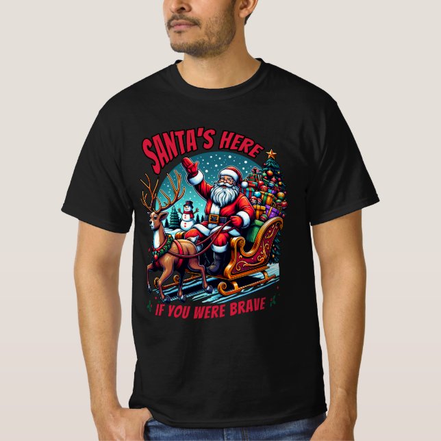 Santa Is Here – Brave Kids Christmas Design T-Shirt (Front)