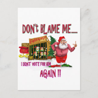 Santa is in Poverty leval Dont blame me Holiday Postcard