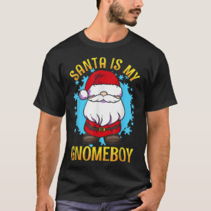 Santa Is My Gnomeboy Funny Home Boy Pun Gnome Chri T-Shirt