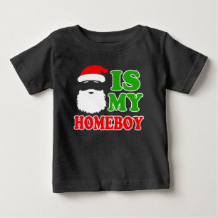 Santa is my Homeboy funny baby Christmas T-Shirt