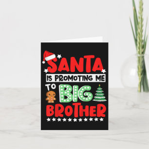 Santa Is Promoting Me To Big Brother Christmas  Card